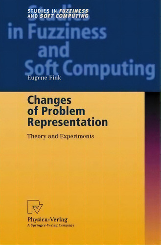 Changes Of Problem Representation, De Eugene Fink. Editorial Springer Verlag Berlin Heidelberg Gmbh Co Kg, Tapa Dura En Inglés