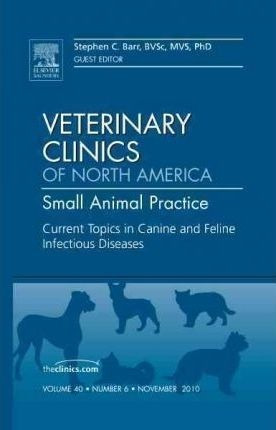 Current Topics In Canine And Feline Infectious Diseases, ...