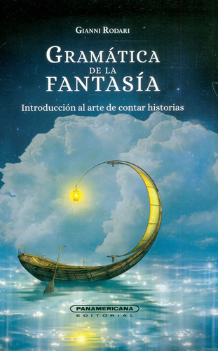 Gramática De La Fantasía: Introducción Al Arte De Contar Historias, De Gianni Rodari. Editorial Panamericana Editorial, Tapa Blanda, Edición 2023 En Español