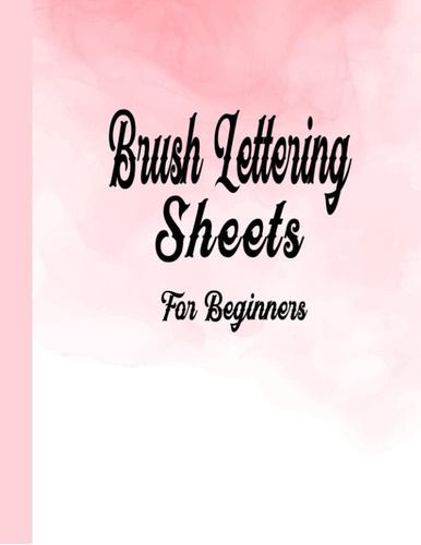 Libro: Brush Lettering Sheets For Beginners: Notebook For Pr