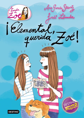 La Banda De Zoé 2 : ¡elemental, Querida Zoé!, De Ana García-siñeriz. Editorial Destino En Español