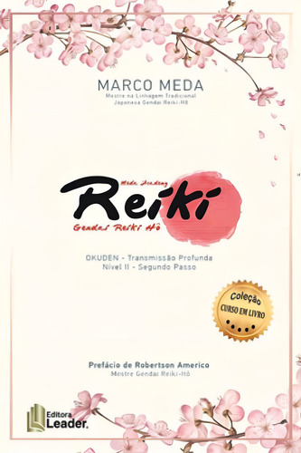 Reiki - Okuden - Nível II - Transmissão Profunda - Segundo Passo: CURSO EM LIVRO, de MEDA, MARCO. Editorial Editora Leader, capa mole em português, 2020