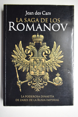 La Saga De Los Romanov La Poderosa Dinastía De Zares De C167