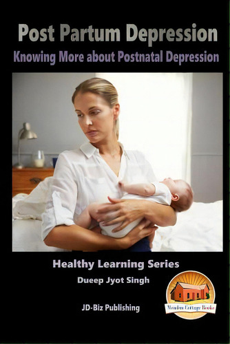 Post Partum Depression - Knowing More About Postnatal Depression, De Mendon Cottage Books. Editorial Createspace, Tapa Blanda En Inglés