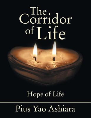 Libro The Corridor Of Life - Ashiara, Pius Yao