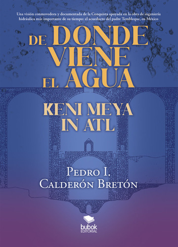 Libro De Donde Viene El Agua, Keni Meya In Atl - Calderã³...