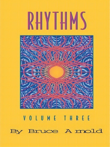 Rhythms: Vol 3, De Bruce E. Arnold. Editorial Muse Eek Publishing, Tapa Blanda En Inglés