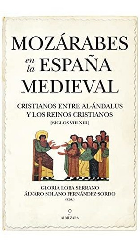 Mozárabes En La España Medieval: Cristianos Entre Al-ándalus