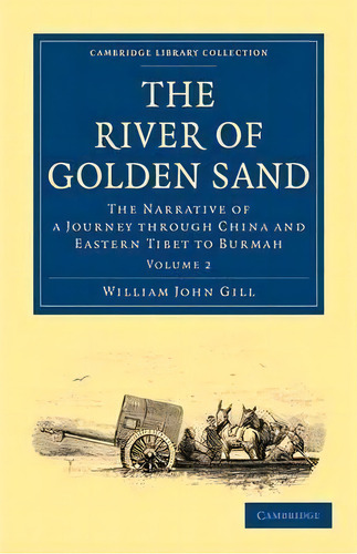The The River Of Golden Sand 2 Volume Set The River Of Golden Sand: Volume 1, De William John Gill. Editorial Cambridge University Press, Tapa Blanda En Inglés