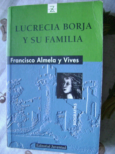 Lucrecia Borja Y Su Familia. Francisco Almela Y Vives.