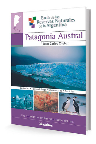 Patagonia Austral - Chebez, Juan Carlos