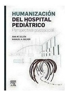 Humanización Del Hospital Pediátrico Perspectiva Psicosocia