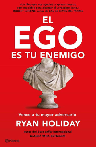 Libro: El Ego Es Tu Enemigo. Holiday, Ryan. Planeta