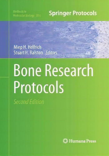 Bone Research Protocols, De Miep H. Helfrich. Springer Protocols, Vol. 1. Editorial Humana Press Inc., Tapa Blanda, Edición Second Edition En Inglés