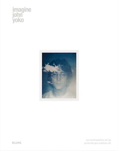 Imagine John Yoko, de Yoko Ono. Editora BLUME, capa dura em espanhol, 2018