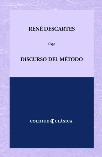 Discurso Del Metodo - Descartes - Colihue