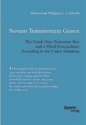 Novum Testamentum Graece. The Greek New Testament Text And A Word Concordance According To The Co..., De Muhammad Wolfgang G A Schmidt. Editorial Disserta Verlag, Tapa Blanda En Inglés