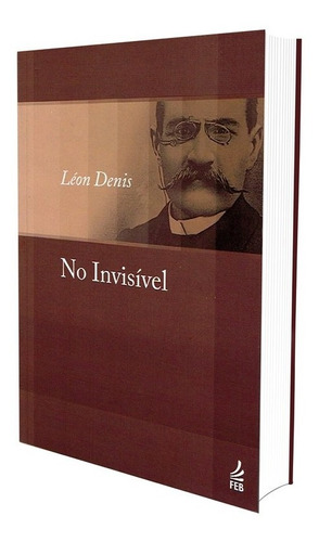 No Invisível - Leon Denis - Editora Feb
