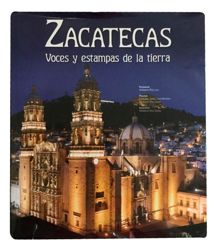 Libro Zacatecas. Voces Y Estampas De La Tierra