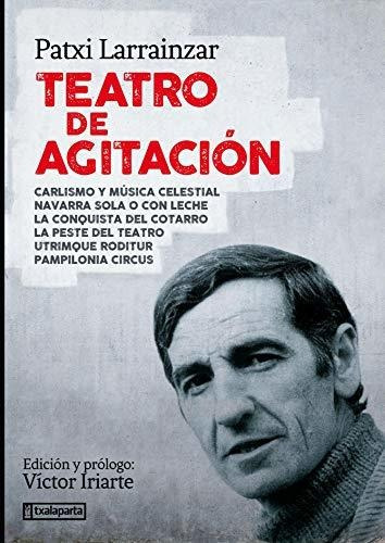 Teatro De Agitación: Carlismo Y Música Celestial, Navarra So