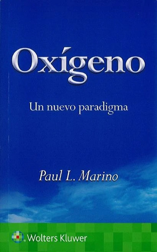 Oxígeno. Un Nuevo Paradigma - Marino, Paul L