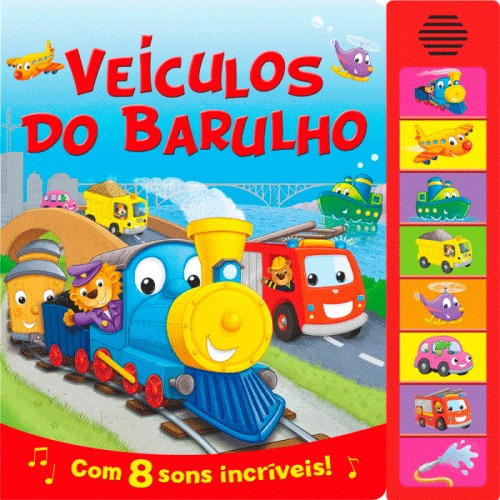 Veículos do barulho: Com 8 sons incríveis!, de Ciranda Cultural. Série Sons animados Ciranda Cultural Editora E Distribuidora Ltda. em português, 2017