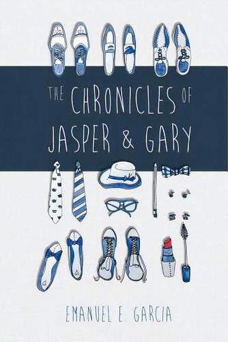 The Chronicles Of Jasper And Gary: Accountants With Artistic And Amorous Ambitions, De Garcia, Emanuel E.. Editorial Createspace, Tapa Blanda En Inglés