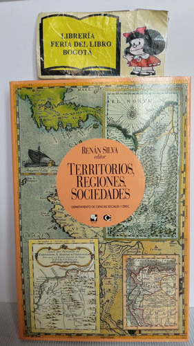 Territorios Regiones Sociedades - Renán Silva - Cerec - 1994