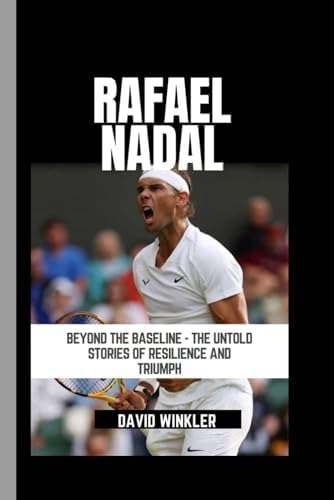 Libro: Rafael Nadal: Beyond The Baseline The Untold Stories