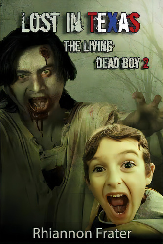 Lost In Texas: The Living Dead Boy 2, De Frater, Rhiannon. Editorial Createspace, Tapa Blanda En Inglés