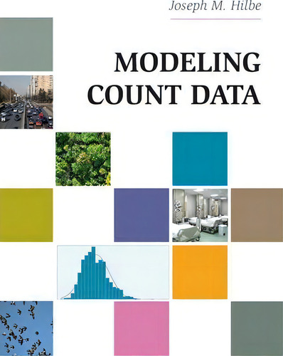 Modeling Count Data, De Joseph M. Hilbe., Vol. 1. Editorial Cambridge University Press, Tapa Blanda En Inglés