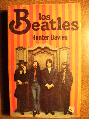 Los Beatles Hunter Davies Caralt 1er Edición 1977 Imp Estado