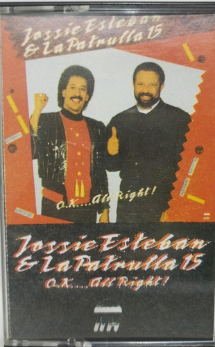 Jossie Esteban Y La Patrulla 15  O.k All Right! Cassette