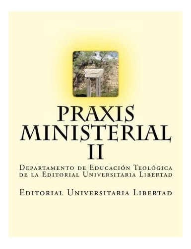 Libro Praxis Ministerial Ii Departamento De Educación Teoló