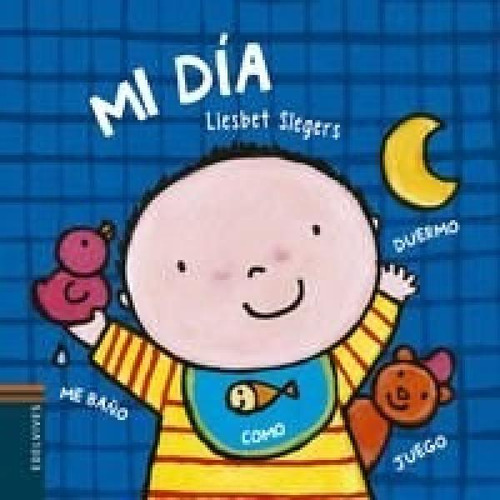 Libro - Mi Dia Me Baño Duermo Juego (a Partir De 12 Meses) 