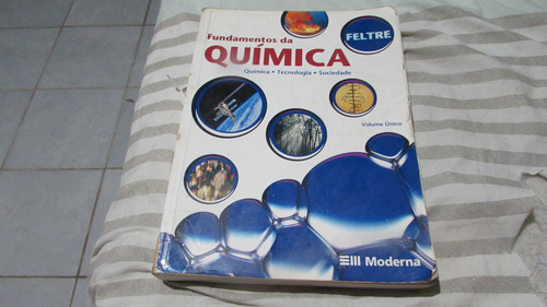 Fundamentos Da Química - Volume Único Com Gabarito Autor: Ricardo Feltre