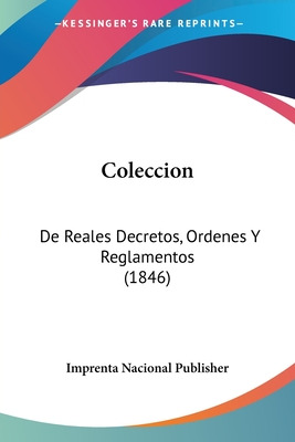 Libro Coleccion: De Reales Decretos, Ordenes Y Reglamento...