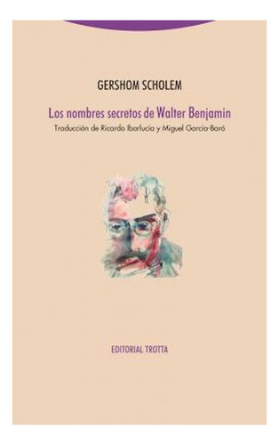 Nombres Secretos De Walter Benjamin, Los - Gershom Scholem