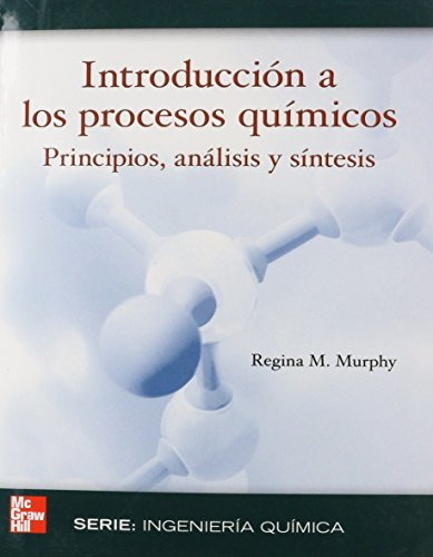 Libro Introduccion A Los Procesos Quimicos  De Regina M Murp