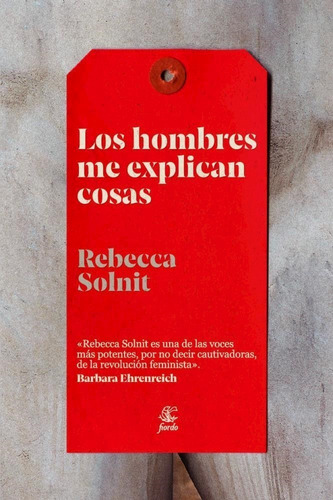 Los Hombres Me Explican Cosas, Rebecca Solnit, Fiordo