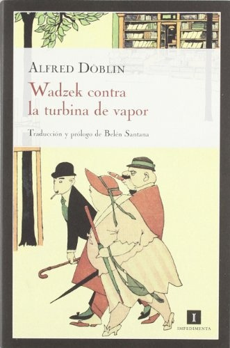 Wadzek Contra La Turbina De Vapor, De Doblin, Alfred. Editorial Impedimenta, Tapa Blanda En Español, 2011