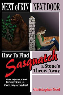 Libro Next Of Kin Next Door: How To Find Sasquatch A Ston...