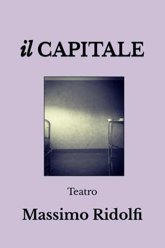 Libro: Il Capitale: Teatro (italian Edition)