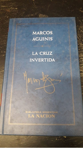 Cruz Invertida, La - (e) De  Aguinis, Marcos La Nacion