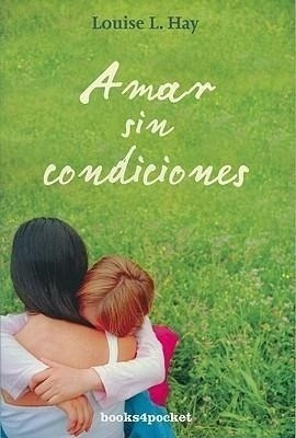 Amar Sin Condiciones - B4p - Louise L. Hay