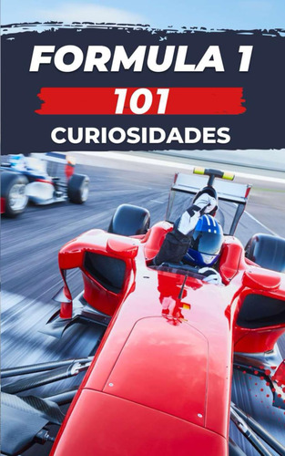 Libro: 101 Curiosidades Formula 1: Increíbles Y (spanish