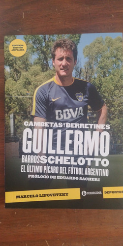 Libro Gambetas Y Berretines Guillermo Barros Schelotto