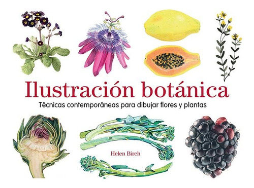 Ilustracion Botanica: Técnicas Contemporáneas Para Dibujar F