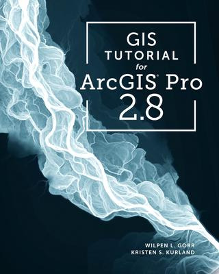 Libro Gis Tutorial For Arcgis Pro 2.8 - Wilpen L. Gorr