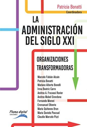 Libro: La Administración Del Xxi: Organizaciones Transformad